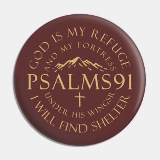 Psalms 91 - God is My Refuge and My Fortress, Under His Wings I will Find Shelter Pin