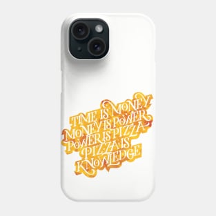 Power is Pizza Phone Case