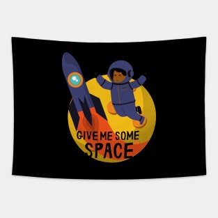 GIVE ME SOME SPACE Tapestry