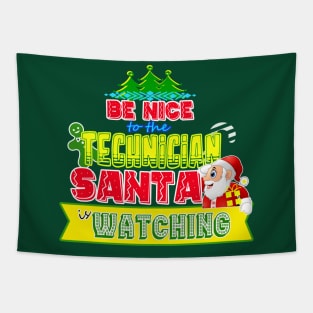 Be nice to the Technician Santa is watching gift idea Tapestry
