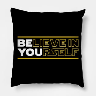 Believe In Yourself (Be You) Pillow