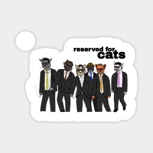 Reserved For Cats Magnet