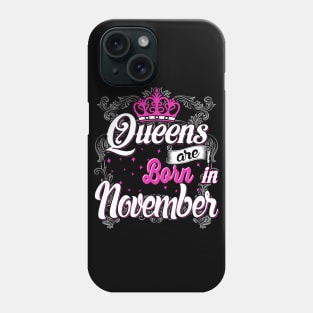 Queens are born in November Phone Case