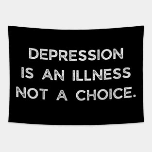 Depression is an illness Not A Choice Tapestry