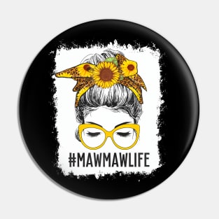 Bleached Mawmaw Life Messy Bun Hair Sunflower Mothers Day Pin