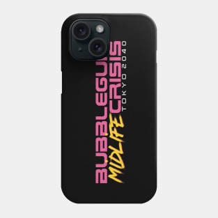 Bubblegum Midlife Crisis: Tokyo 2040 Edition Phone Case