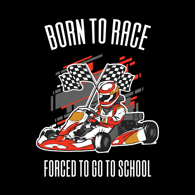 Born To Race Forced To Go To School by Aajos