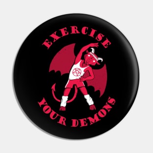 Exercise Your Demons Pin