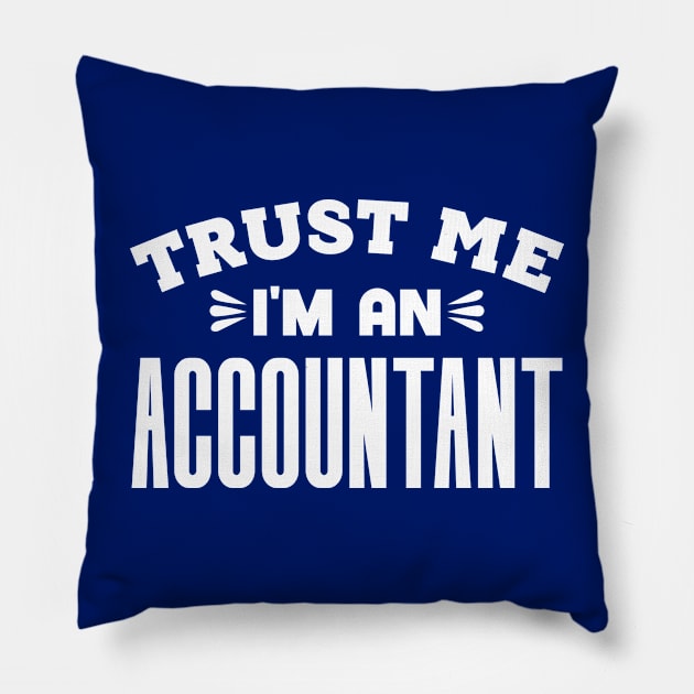 Trust Me, I'm an Accountant Pillow by colorsplash