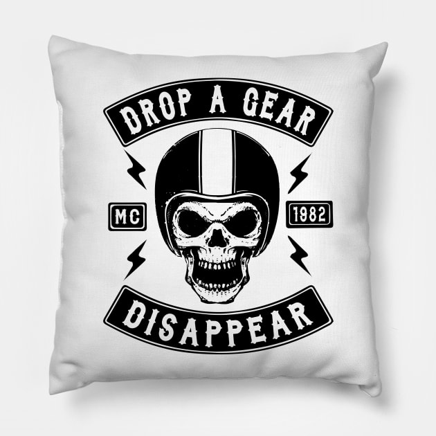 BIKER, DROP A GEAR DISAPPEAR Pillow by Tshirt Samurai