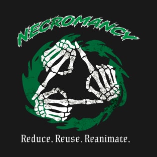 Recycling with Necromancy T-Shirt