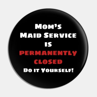 Maid's Service Closed (White) Pin