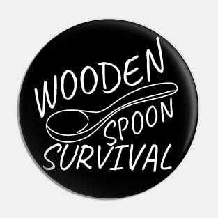 Funny Sayings - Wooden Spoon Survival Pin