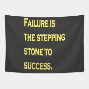 Failure is the stepping stone to success. Tapestry