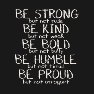 Be Strong Motivational Quote T-Shirt