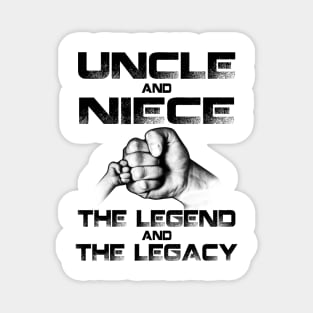 Uncle And Niece Matching The Legend And The Legacy Funny Shirt Magnet