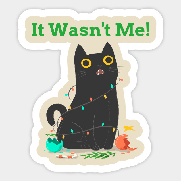 It Wasn T Me Funny Chrismas Naughty Cat Christmas Cat