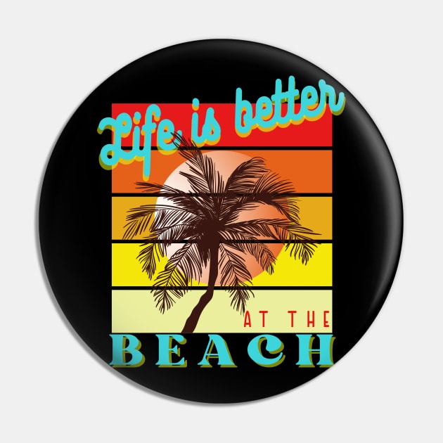 Life is better at Beach Retro Vintage Sunset Pin by AdrianaHolmesArt