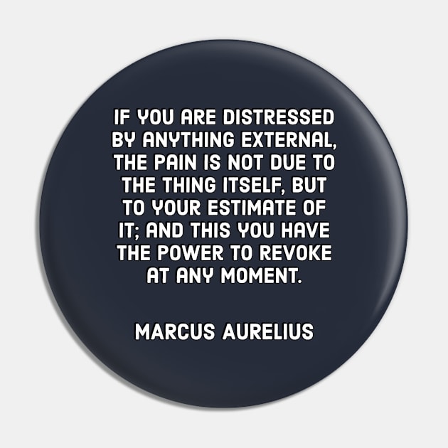 If you are distressed by anything external - Marcus Aurelius Quotes Pin by InspireMe