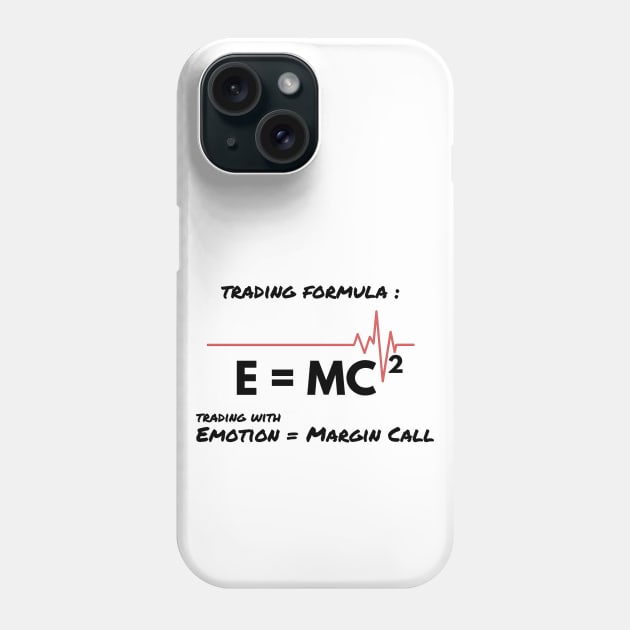 E = MC Formula in Trading (Black) Phone Case by Trader Shirts