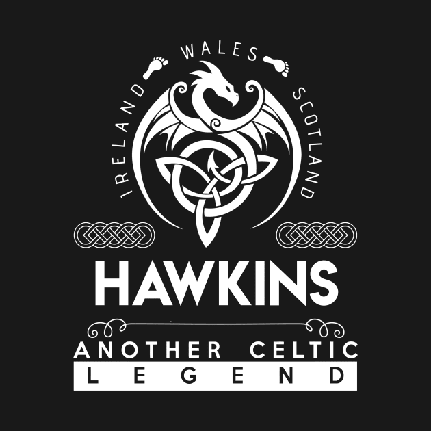 Hawkins Name T Shirt - Another Celtic Legend Hawkins Dragon Gift Item by harpermargy8920