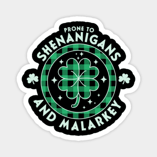 Prone To Shenanigans And Malarkey St. Patricks Day Funny Magnet