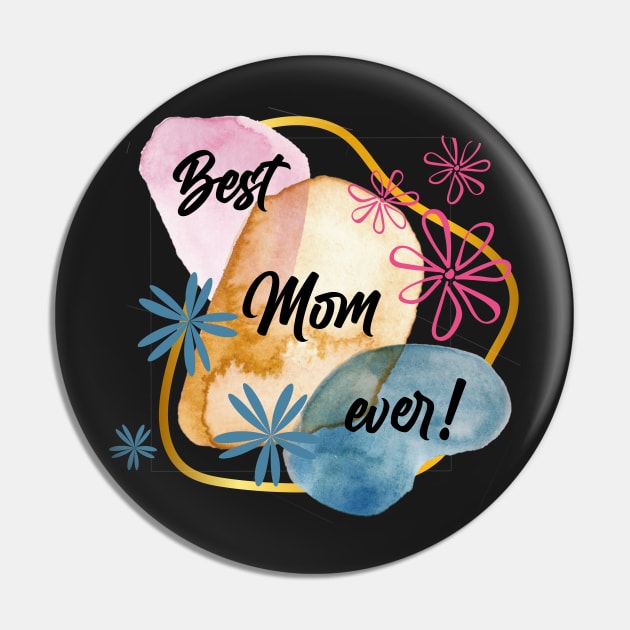 Best Mom ever! Pin by PedaDesign