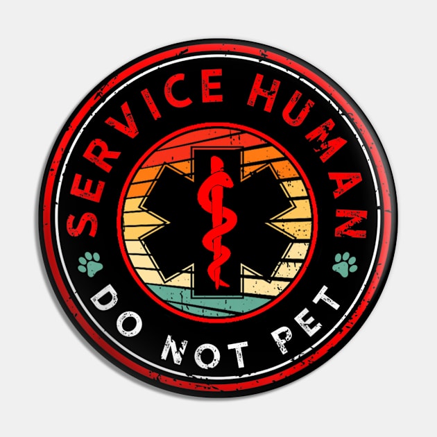 Human Do Not Pet for, Emotional Service Support Animal Pin by DarkStile