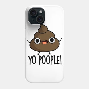 Yo Poople Cute Poop Pun Phone Case