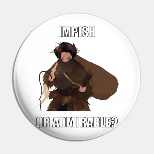 Impish or Admirable Pin