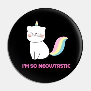 So Meowtastic Pin