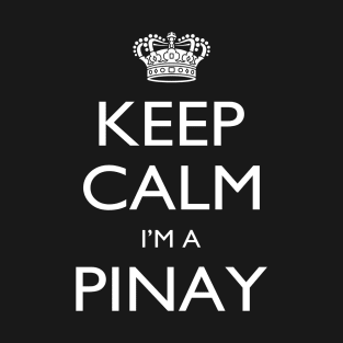 Keep Calm I’m A Pinay – T & Accessories T-Shirt