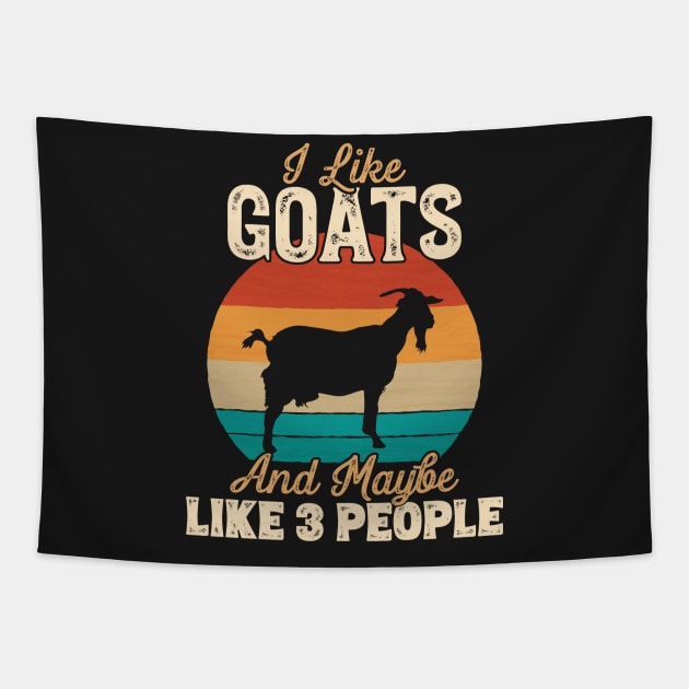 I Like Goats and Maybe Like 3 People - Gifts for Farmers design Tapestry by theodoros20