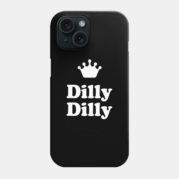 Dilly Dilly crown Phone Case by evermedia