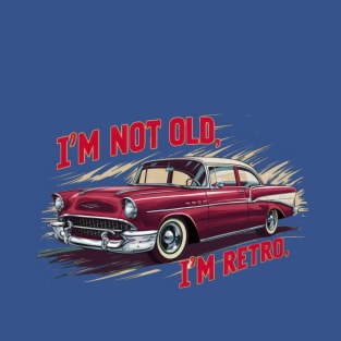 "Retro Revival: Vintage Classic Car Art" - I,m Not Old T-Shirt