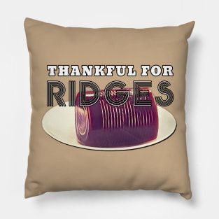 Thanksgiving Thankful for Ridges Pillow