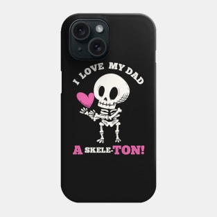 Cute Goth Father's Day - I love my Dad a skeleton Phone Case