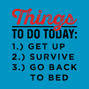 Things To Do Today T-Shirt