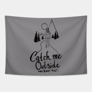 Catch me outside (black) Tapestry