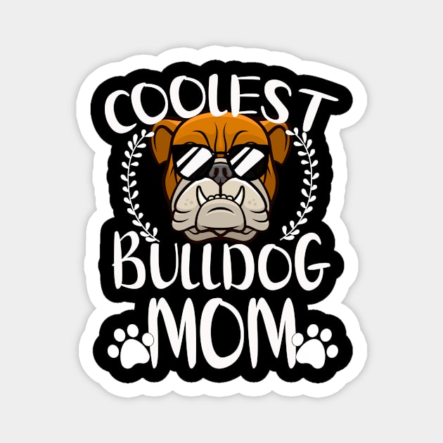 Glasses Coolest Bulldog Dog Mom Magnet by mlleradrian