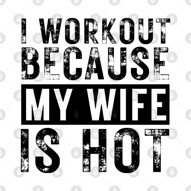 I Workout because My Wife is Hot by BaradiAlisa