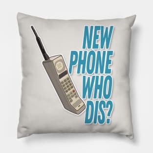 New Phone Who Dis - Humorous Design Pillow