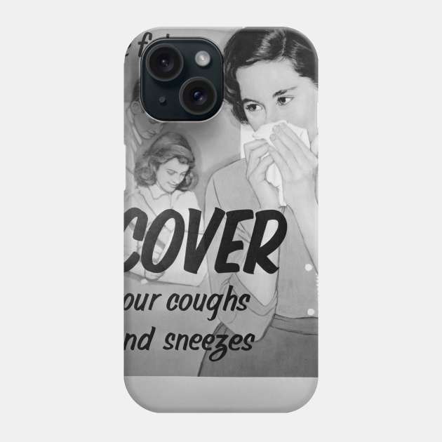 Cover Your Coughs and Sneezes: Retro Covid Awareness Poster Phone Case by NoMonkeyB