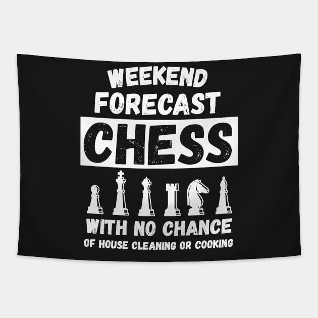 Weekend Forecast Chess No Chance Of Cleaning product Tapestry by theodoros20