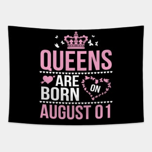 Queens Are Born On August 01 Happy Birthday To Me You Nana Mommy Aunt Sister Wife Daughter Niece Tapestry