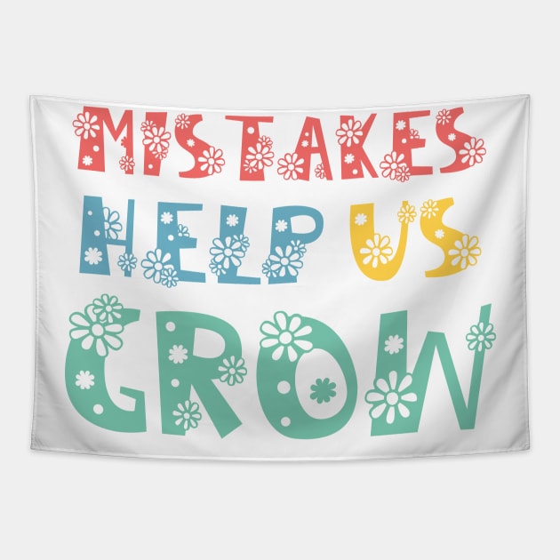 Mistakes Help Us Grow - motivational and inspirational quotes Tapestry by Ebhar