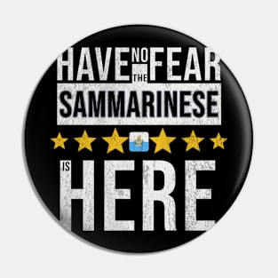Have No Fear The Sammarinese Is Here - Gift for Sammarinese From San Marino Pin