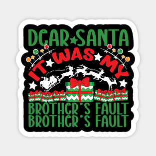 Dear Santa It was my brother's fault Magnet