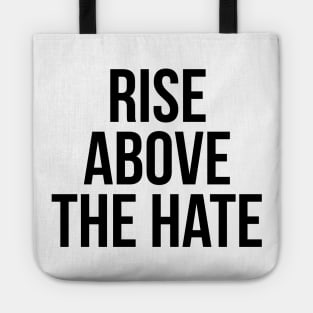 RISE ABOVE THE HATE Tote