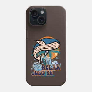 Relax, Just Be - Funny Whale Phone Case